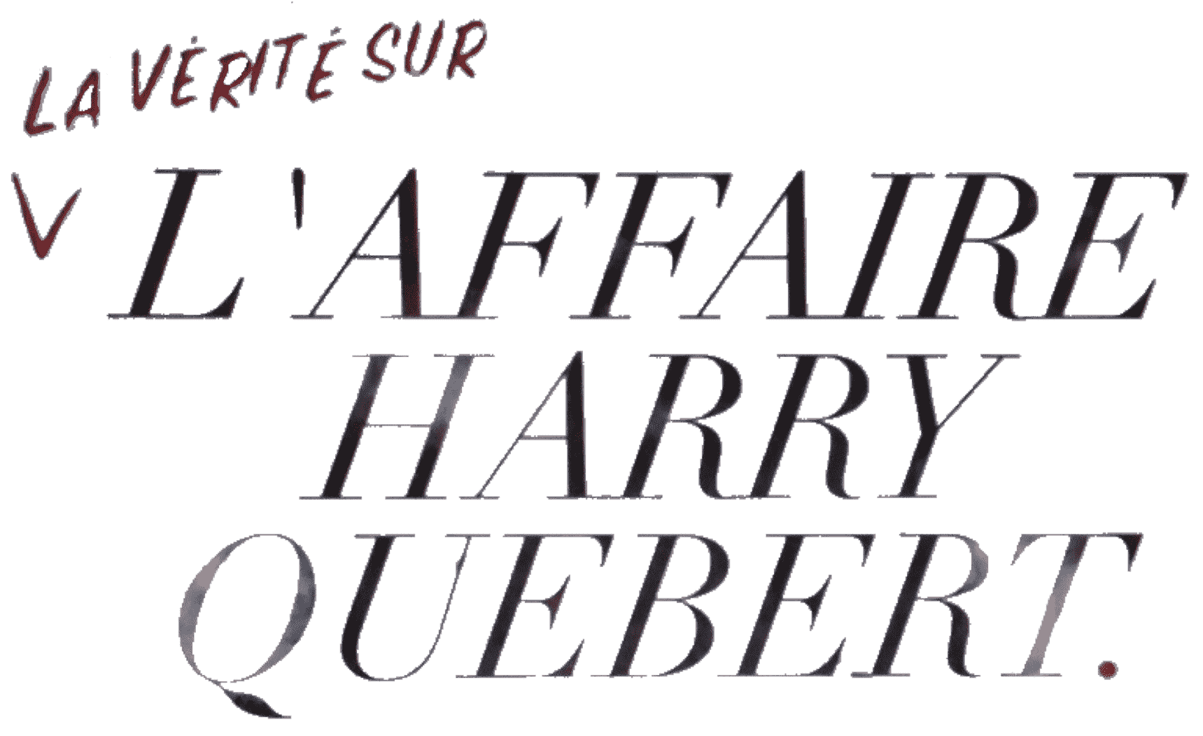 Logo La Vérité sur l'affaire Harry Quebert - ©/-\ll in One TV, All rights reserved. Do not copy. Reproduction Interdite